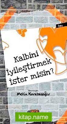 Kalbini İyileştirmek İster misin?