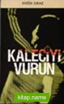 Kaleciyi Vurun