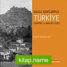 Kaleli Kentleriyle Türkiye Country Of Walled Cities