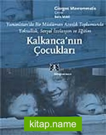 Kalkanca’nın Çocukları Yunanistan’da Bir Müslüman Azınlık Toplumunda Yoksulluk,Sosyal İzolasyon ve Eğitim