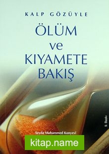 Kalp Gözüyle Ölüm ve Kıyamete Bakış (Cep)