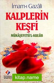 Kalplerin Keşfi  Mükaşefetü’l-Kulub (1.Hm.)