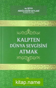 Kalpten Dünya Sevgisini Atmak