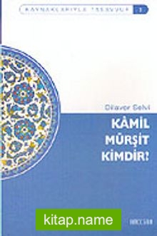 Kamil Mürşit Kimdir?