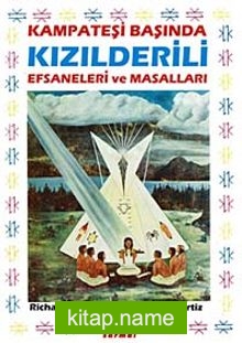 Kampateşi Başında Kızılderili Efsane ve Masalları