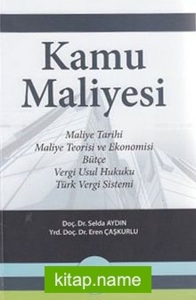 Kamu Maliyesi Maliye Tarihi, Maleyi Teorisi ve Ekonomisi, Bütçe, Vergi Usul Hukuku, Türk Vergi Sistemi