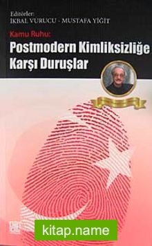 Kamu Ruhu: Postmodern Kimliksizliğe Karşı Duruşlar