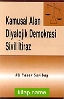 Kamusal Alan Diyalojik Demokrasi Sivil İtiraz