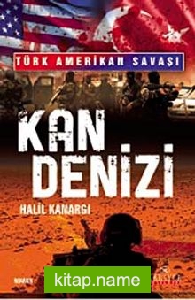 Kan Denizi  Türk Amerikan Savaşı