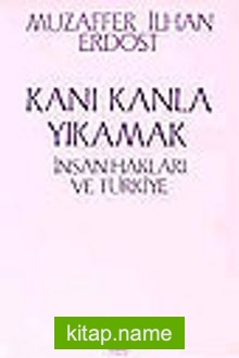 Kanı Kanla Yıkamak/ İnsan Hakları ve Türkiye