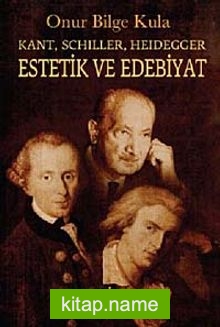 Kant-Schiller- Heidegger Estetik ve Edebiyat