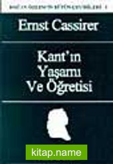 Kant’ ın Yaşamı ve Öğretisi