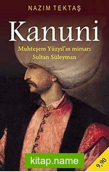 Kanuni  Muhteşem Yüzyılın Mimarı Sultan Süleyman (Cep Boy)