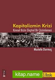 Kapitalizmin Krizi  Küresel Krizin Eleştirel Bir Çözümlemesi