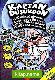 Kaptan Düşükdon ve Sümüklü Biyonik Çocuğun Büyük Savaşı 2. Bölüm Tuhaf Robot Sümükler’in İntikamı