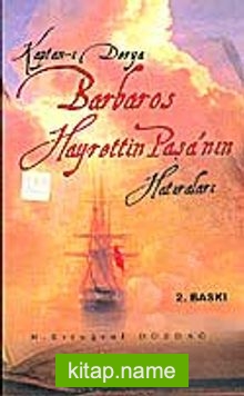 Kaptan-ı Derya Barbaros Hayrettin Paşa’nın Hatıraları