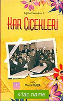 Kar Çiçekleri/Eğitim Hatıraları 1