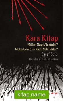 Kara Kitap  Milleti Nasıl Aldattılar? – Mukaddesatına Nasıl Saldırdılar?