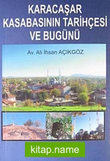 Karacaşar Kasabasının Tarihçesi ve Bugünü