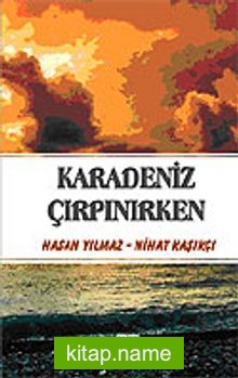 Karadeniz Çırpınırken