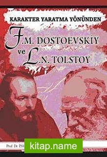 Karakter Yaratma Yönünden F. M. Dostoevskiy ve L. N. Tolstoy