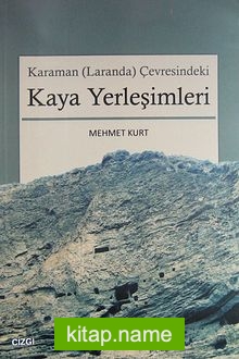 Karaman (Laranda) Çevresindeki Kaya Yerleşimleri