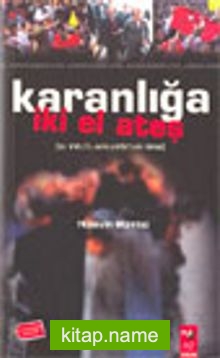 Karanlığa İki El Ateş