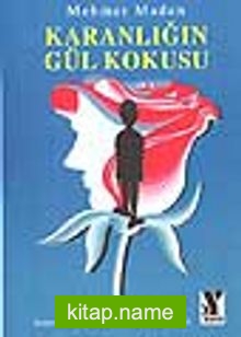 Karanlığın Gül Kokusu