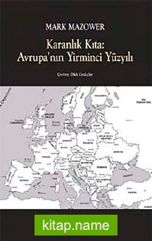 Karanlık Kıta: Avrupa’nın Yirminci Yüzyılı