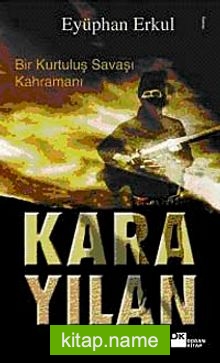 Karayılan Bir Kurtuluş Savaşı Kahramanı