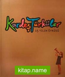 Kardeş Türküler  15 Yılın Öyküsü (Karton Kapak)