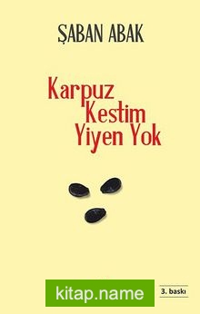 Karpuz Kestim Yiyen Yok