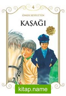 Kaşağı/Çocuklara Ömer Seyfettin‘den Seçmeler Dizisi