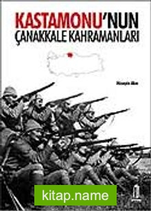 Kastamonu’nun Çanakkale Kahramanları