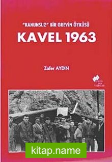 Kavel 1963 Kanunsuz Bir Grevin Öyküsü