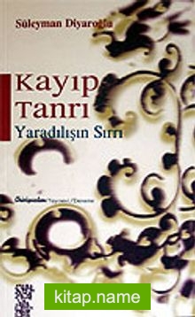 Kayıp Tanrı / Yaradılışın Sırrı