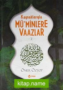 Kaynaklarıyla Mü’minlere Vaazlar-2