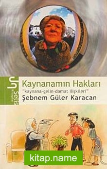 Kaynanamın Hakları Kaynana-Gelin-Damat İlişkileri