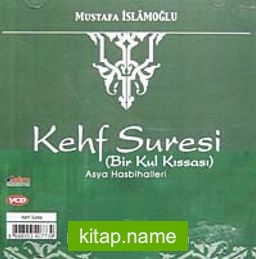 Kehf Suresi (Bir Kul Kıssası)  Asya Hasbihalleri