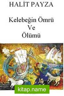 Kelebeğin Ömrü ve Ölümü