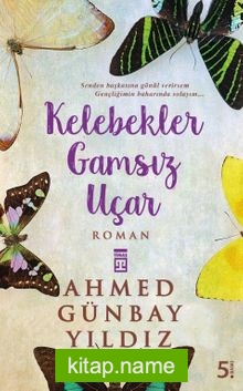 Kelebekler Gamsız Uçar