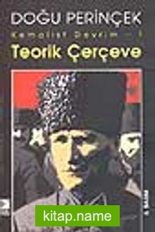 Kemalist Devrim 1/Teorik Çerçeve