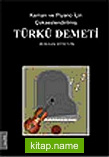 Keman ve Piyano İçin Çok Seslendirilmiş Türkü Demeti (Cd Ekli)