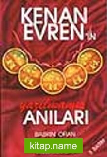 Kenan Evren’ın Yazılmamış Anıları 1