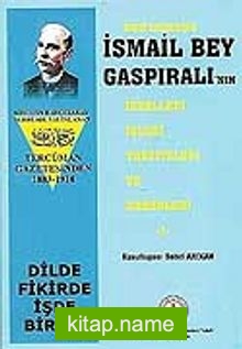 Kendi Kaleminden İsmail Bey Gaspıralı’nın İdealleri  İşleri Tavsiyeleri ve Haberleri-1