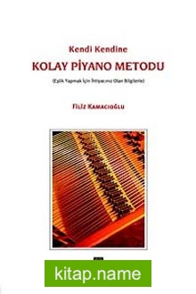 Kendi Kendine Kolay Piyano Metodu  Eşlik Yapmak için İhtiyacınız Olan Bilgilerle