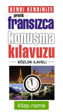 Kendi Kendinize Pratik Fransızca konuşma Kılavuzu