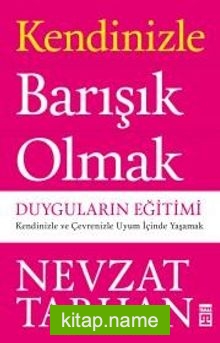 Kendinizle Barışık Olmak: Duyguların Eğitimi