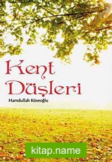 Kent Düşleri