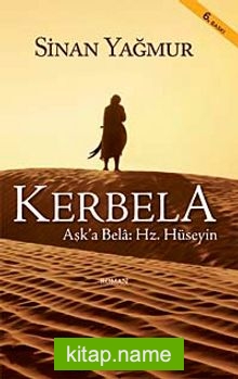 Kerbela Aşk’a Bela: Hz. Hüseyin